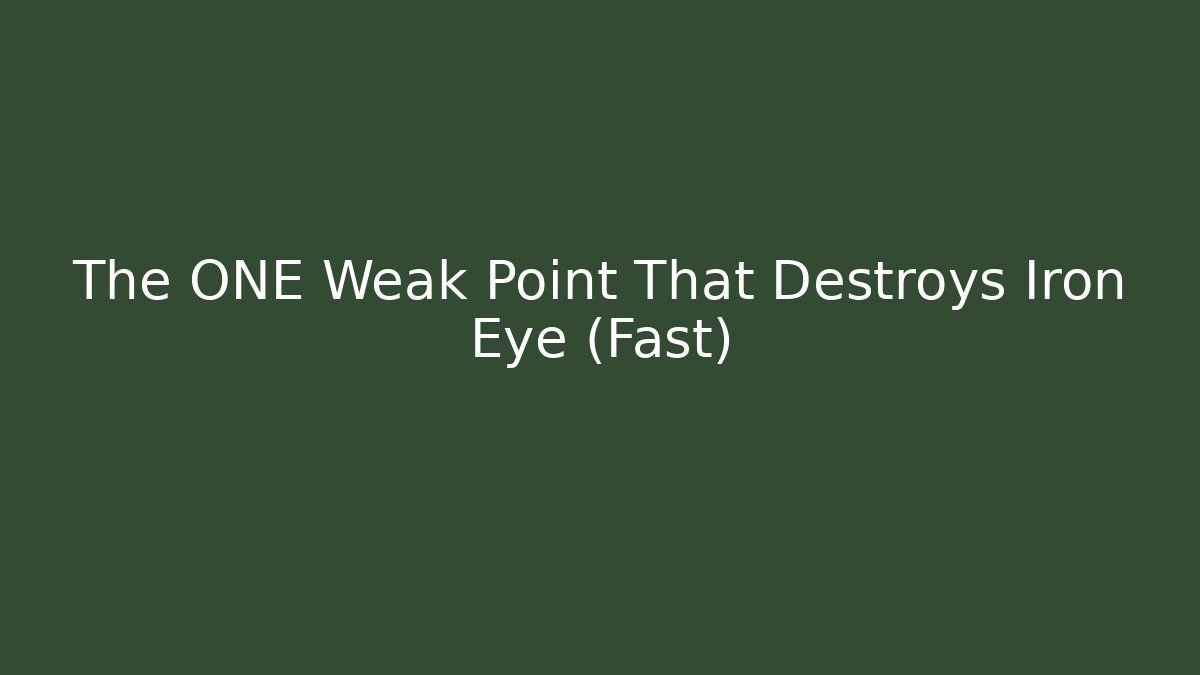 The ONE Weak Point That Destroys Iron Eye (Fast)
