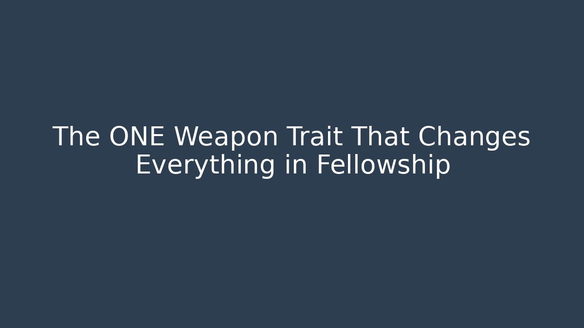 The ONE Weapon Trait That Changes Everything in Fellowship