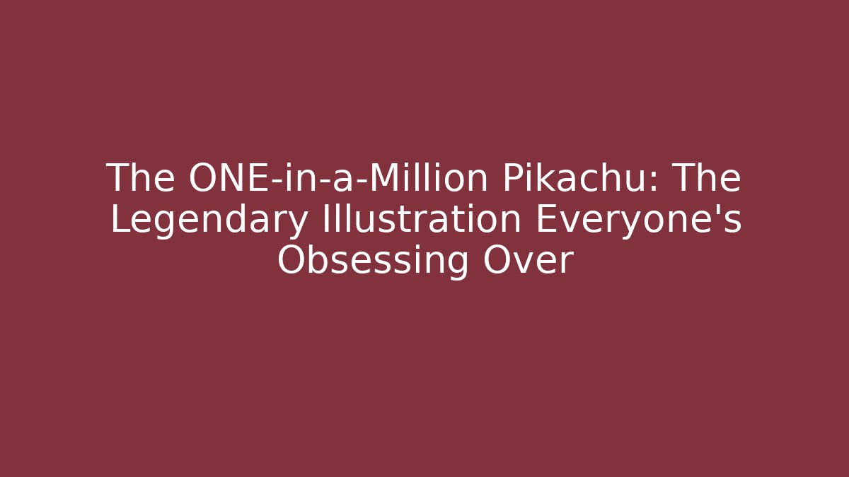 The ONE-in-a-Million Pikachu: The Legendary Illustration Everyone’s Obsessing Over - Critter Realm