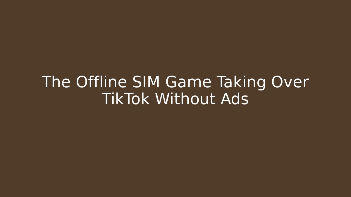 The Offline SIM Game Taking Over TikTok Without Ads