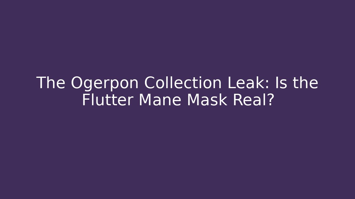 The Ogerpon Collection Leak: Is the Flutter Mane Mask Real? - Critter Realm