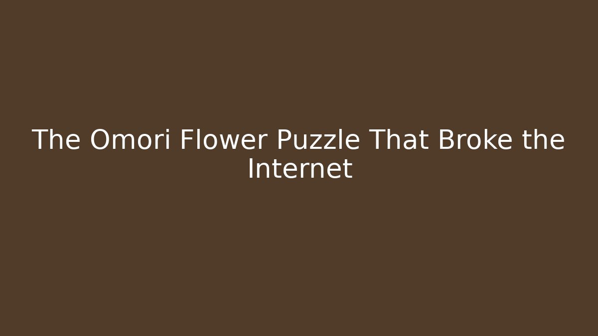 The Omori Flower Puzzle That Broke the Internet