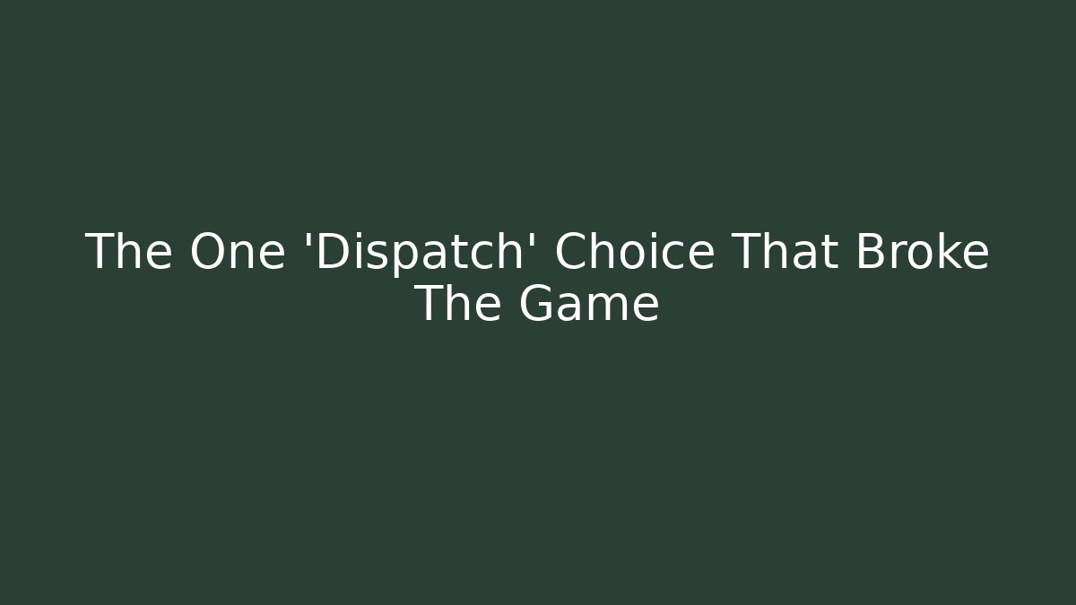 The One 'Dispatch' Choice That Broke The Game