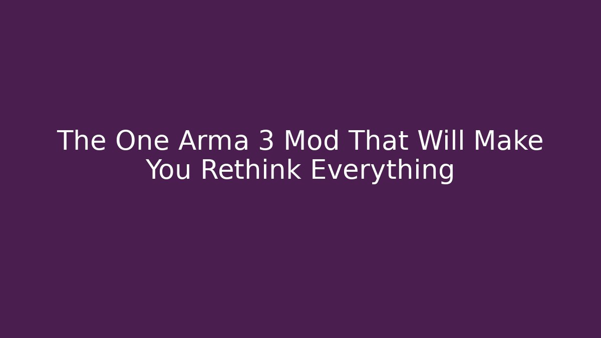 The One Arma 3 Mod That Will Make You Rethink Everything - Critter Realm