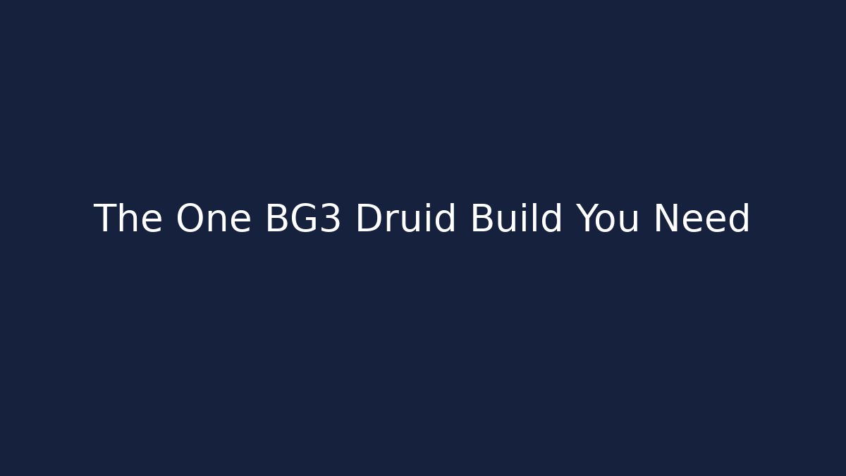 The One BG3 Druid Build You Need