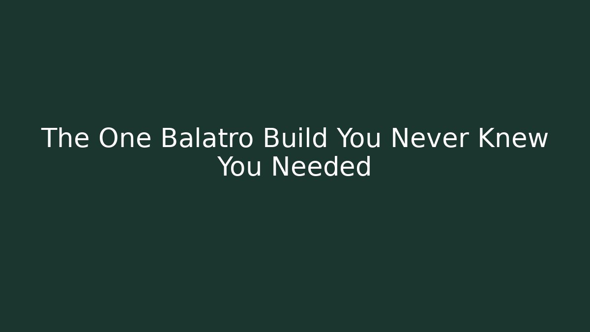 The One Balatro Build You Never Knew You Needed