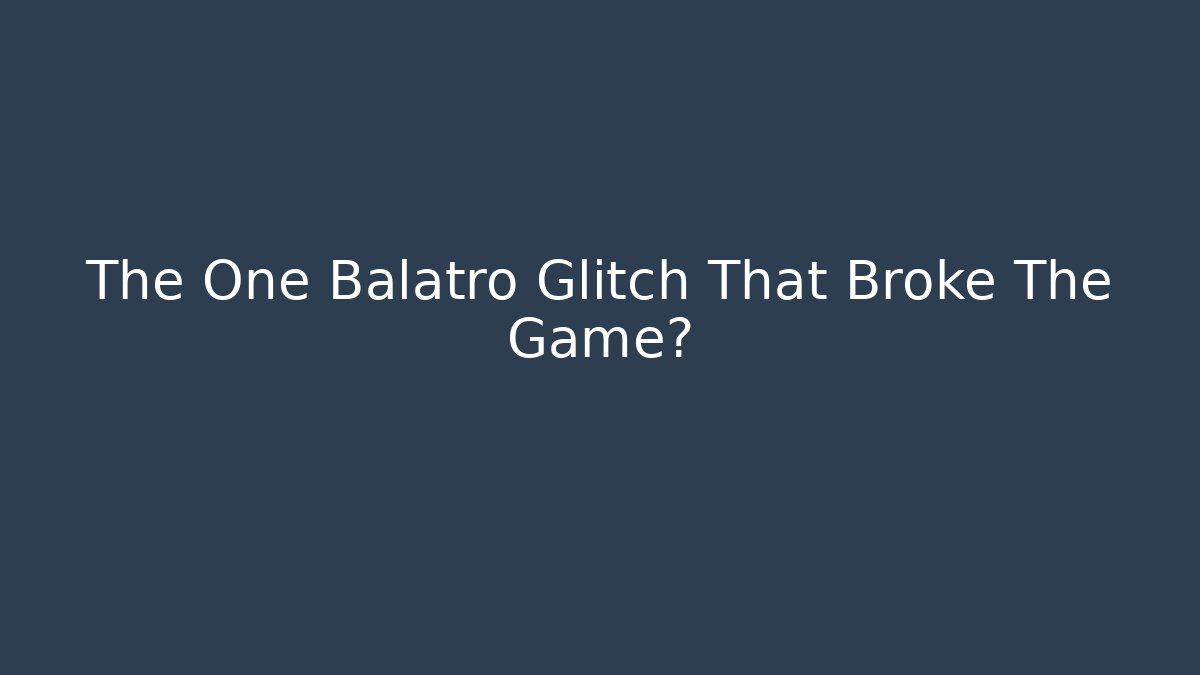 The One Balatro Glitch That Broke The Game?
