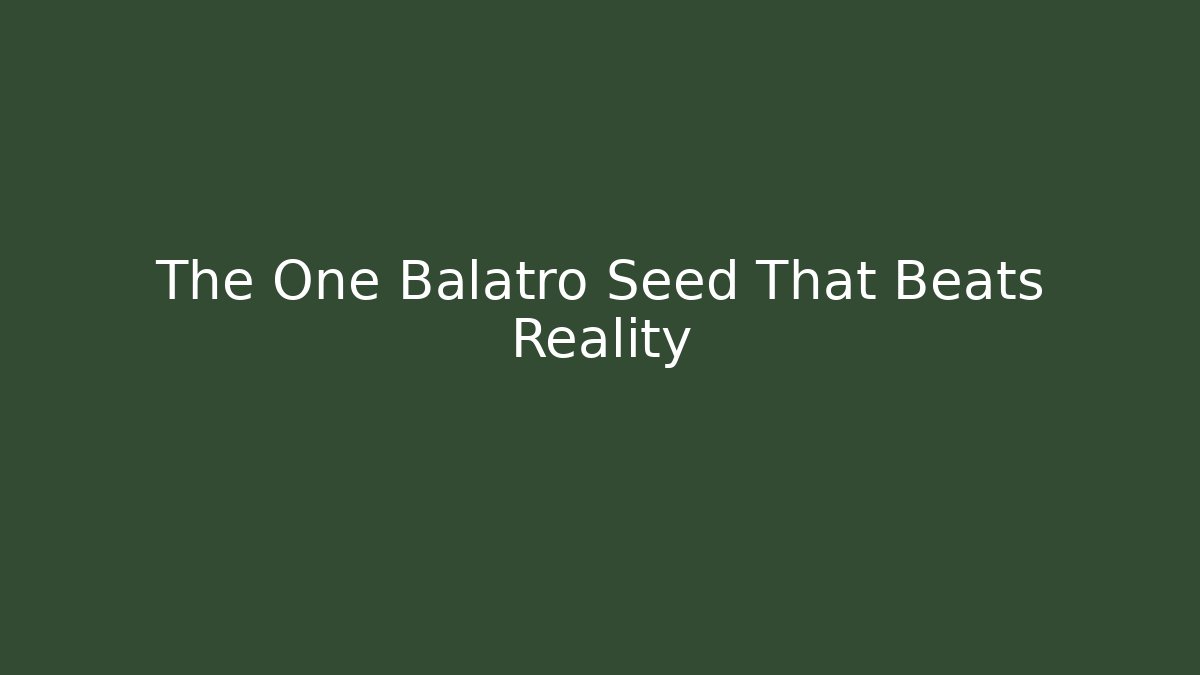 The One Balatro Seed That Beats Reality