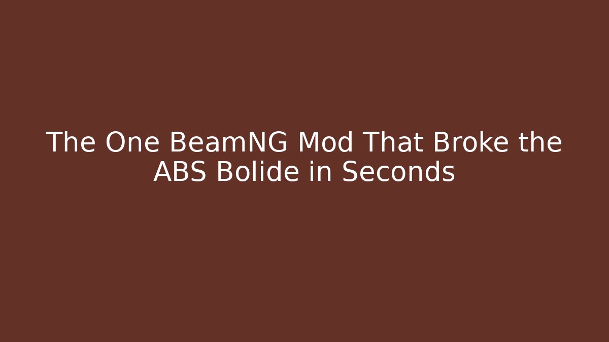 The One BeamNG Mod That Broke the ABS Bolide in Seconds