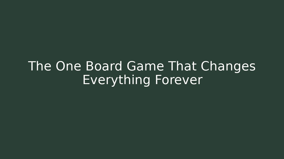 The One Board Game That Changes Everything Forever - Critter Realm
