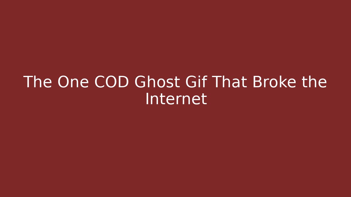 The One COD Ghost Gif That Broke the Internet - Critter Realm