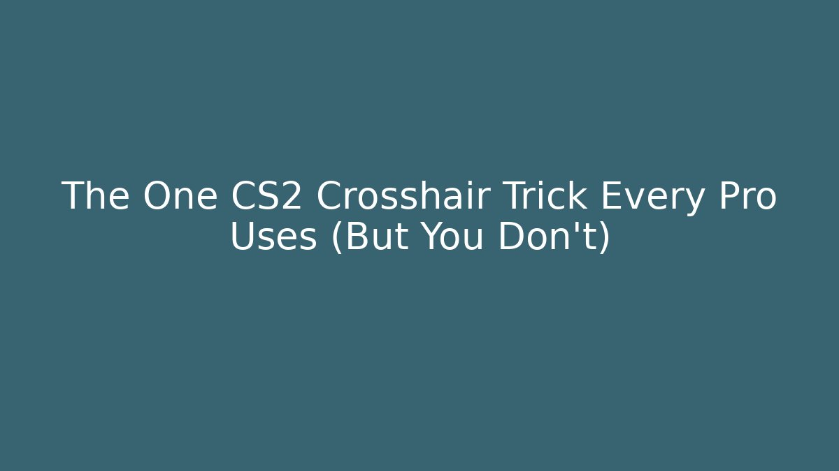 The One CS2 Crosshair Trick Every Pro Uses (But You Don't)