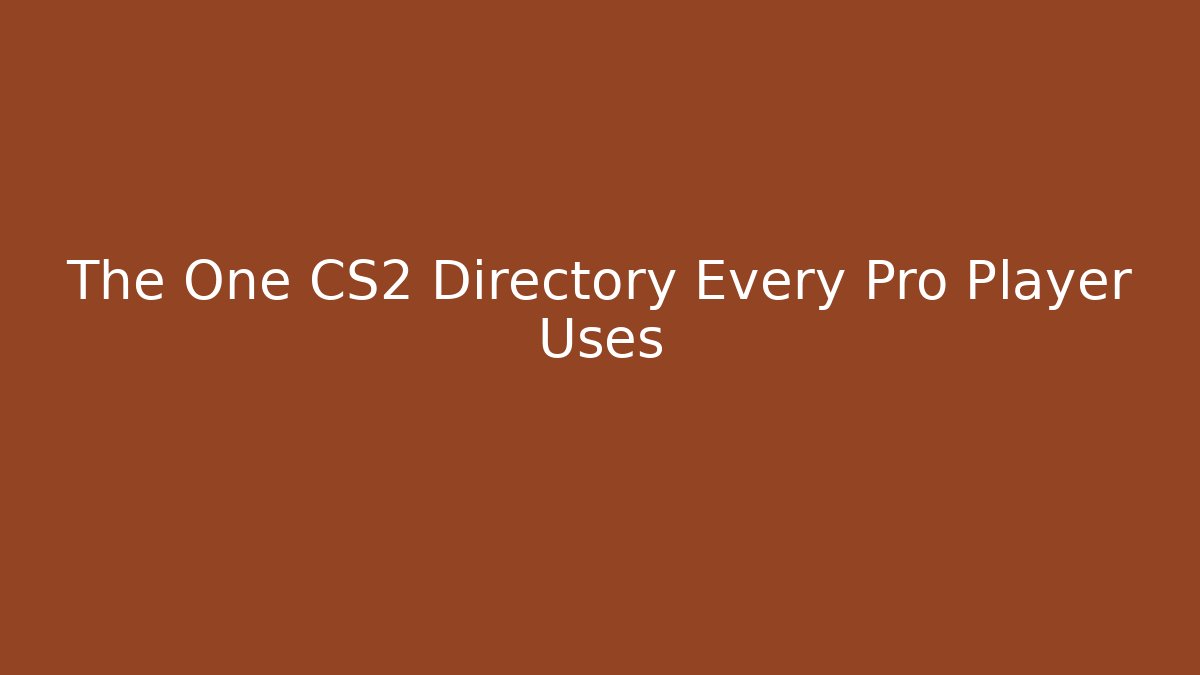 The One CS2 Directory Every Pro Player Uses - Critter Realm