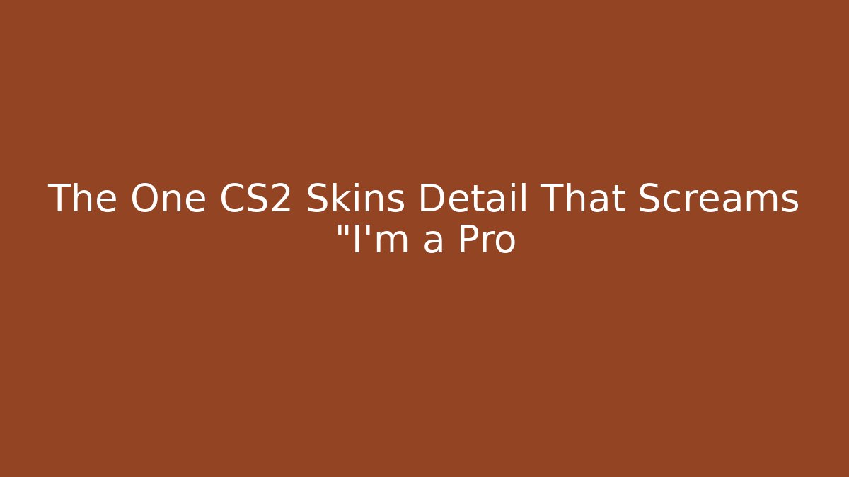 The One CS2 Skins Detail That Screams "I'm a Pro