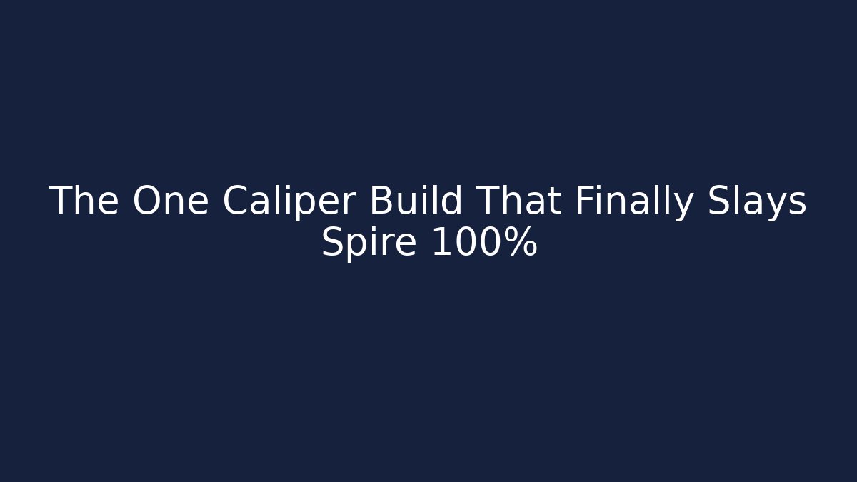 The One Caliper Build That Finally Slays Spire 100%