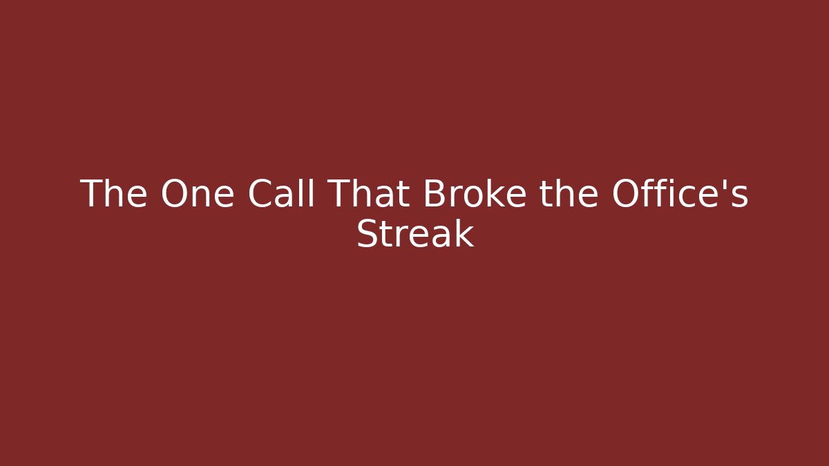 The One Call That Broke the Office's Streak