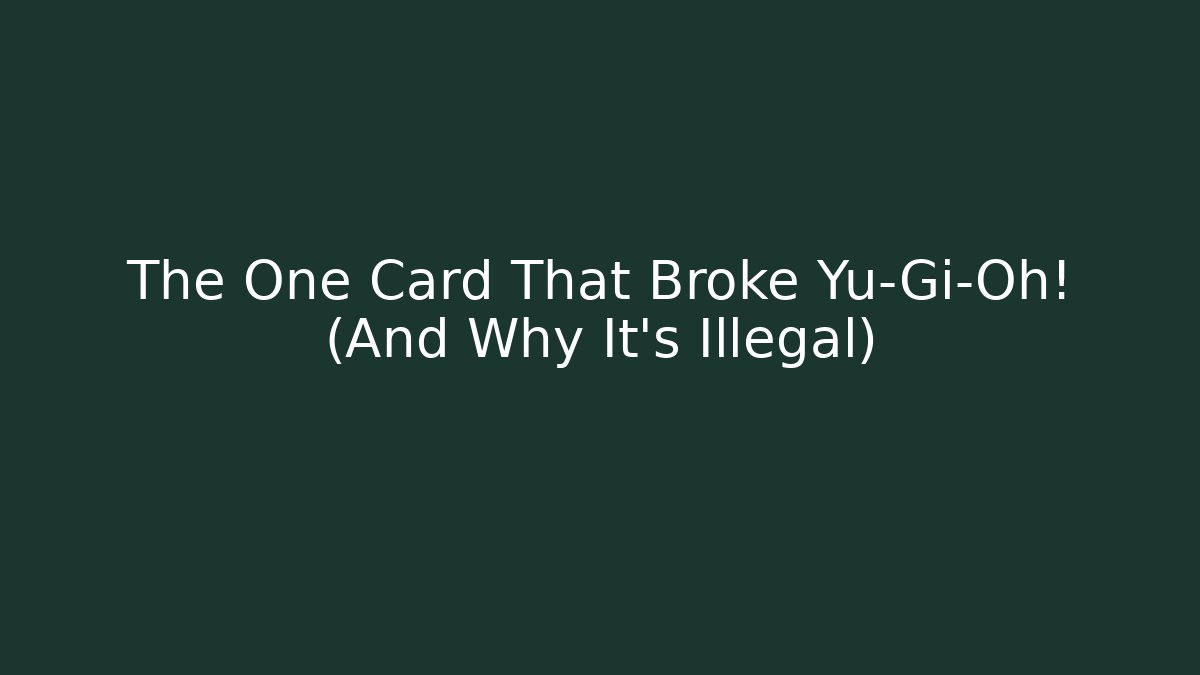 The One Card That Broke Yu-Gi-Oh! (And Why It's Illegal) - Critter Realm