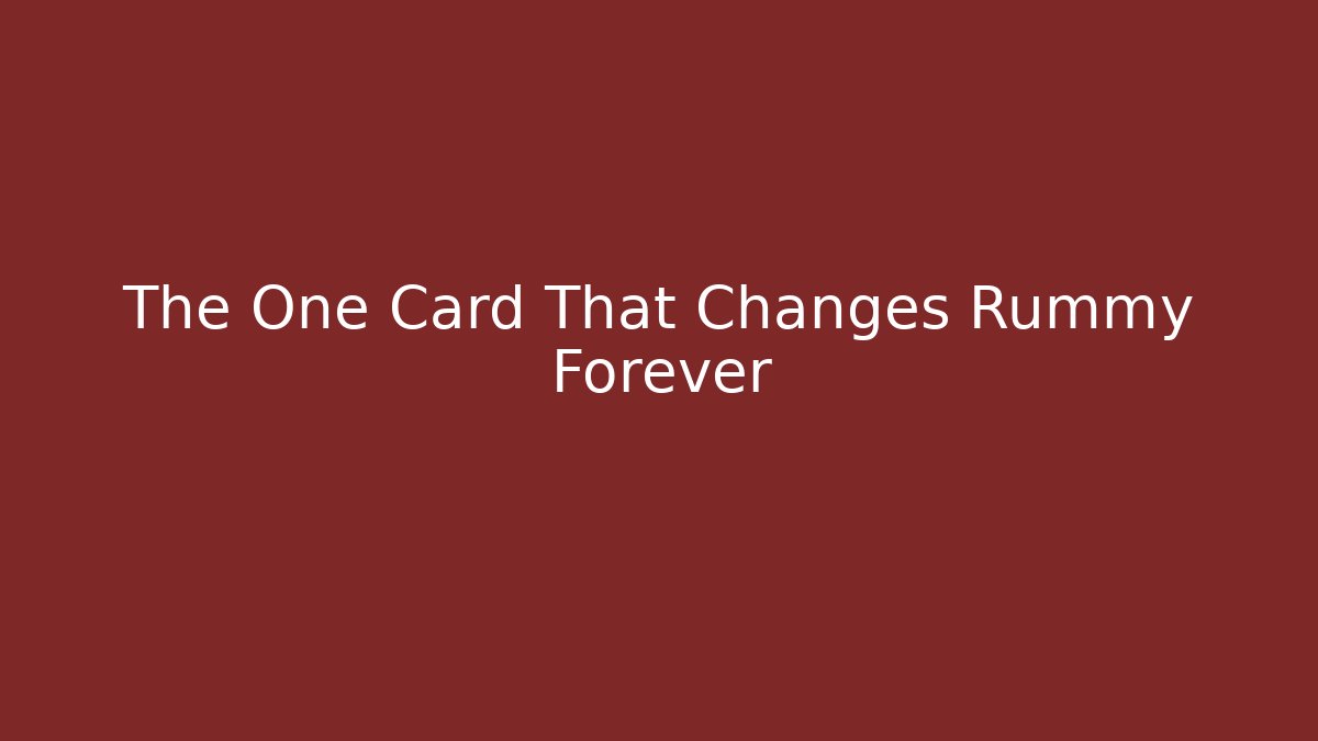 The One Card That Changes Rummy Forever - Critter Realm