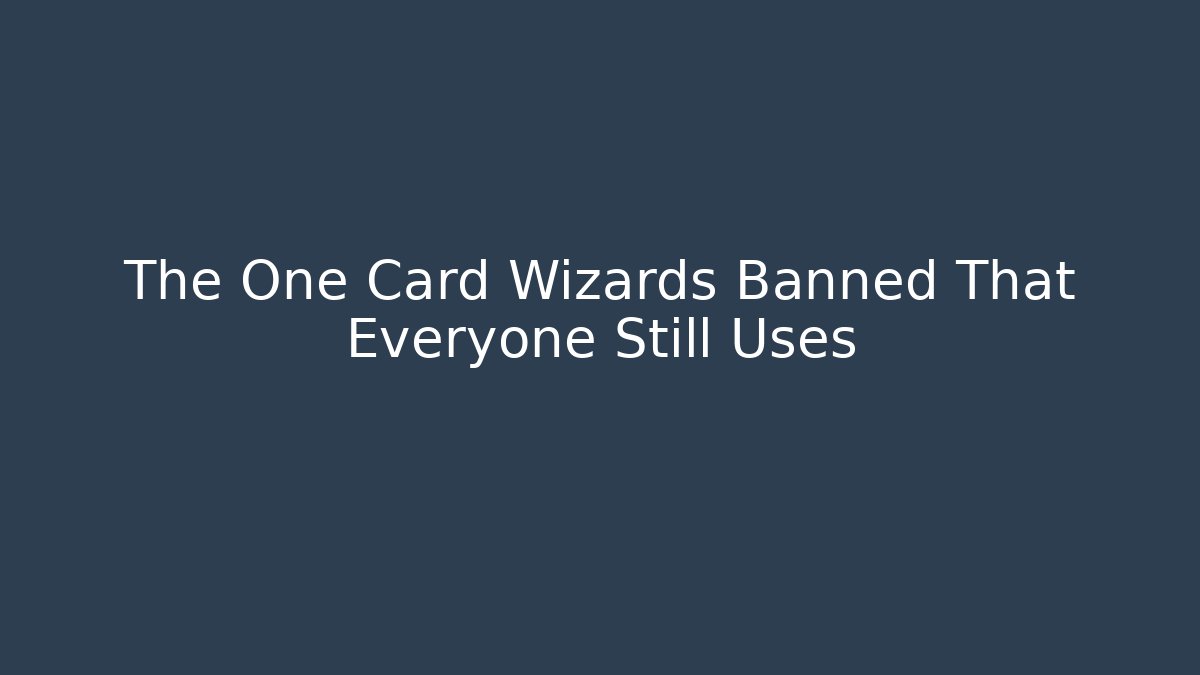 The One Card Wizards Banned That Everyone Still Uses - Critter Realm