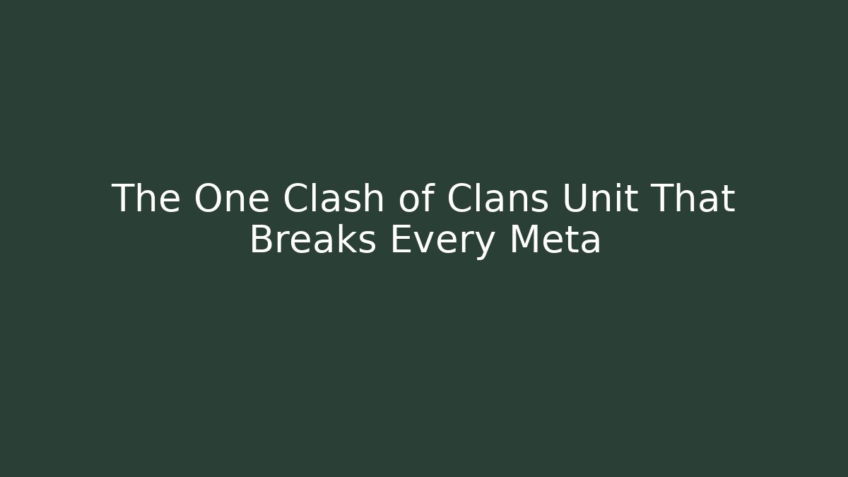 The One Clash of Clans Unit That Breaks Every Meta