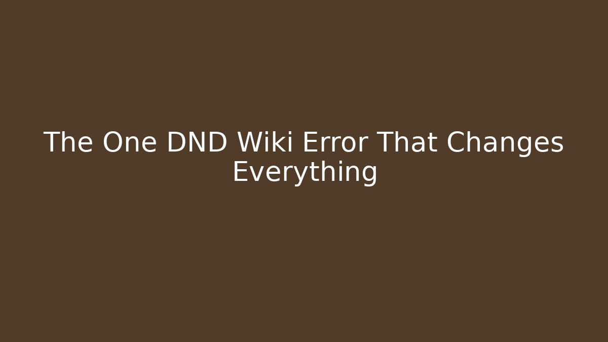 The One DND Wiki Error That Changes Everything - Critter Realm