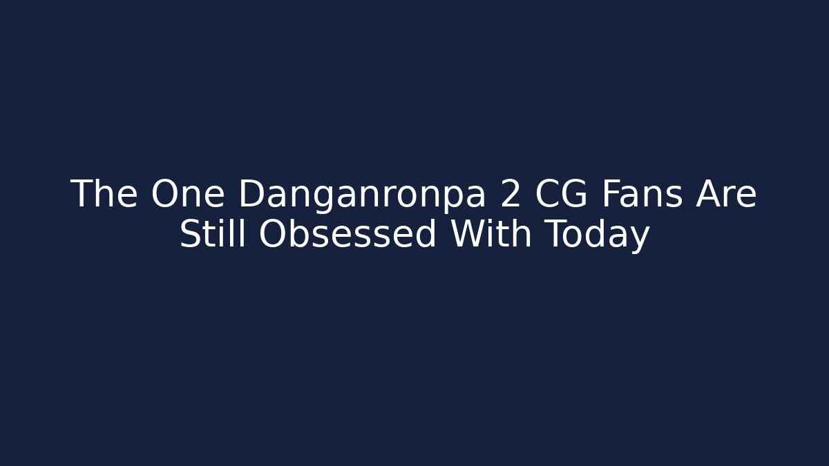 The One Danganronpa 2 CG Fans Are Still Obsessed With Today