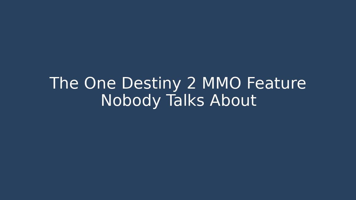 The One Destiny 2 MMO Feature Nobody Talks About