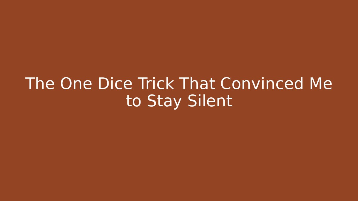 The One Dice Trick That Convinced Me to Stay Silent - Critter Realm