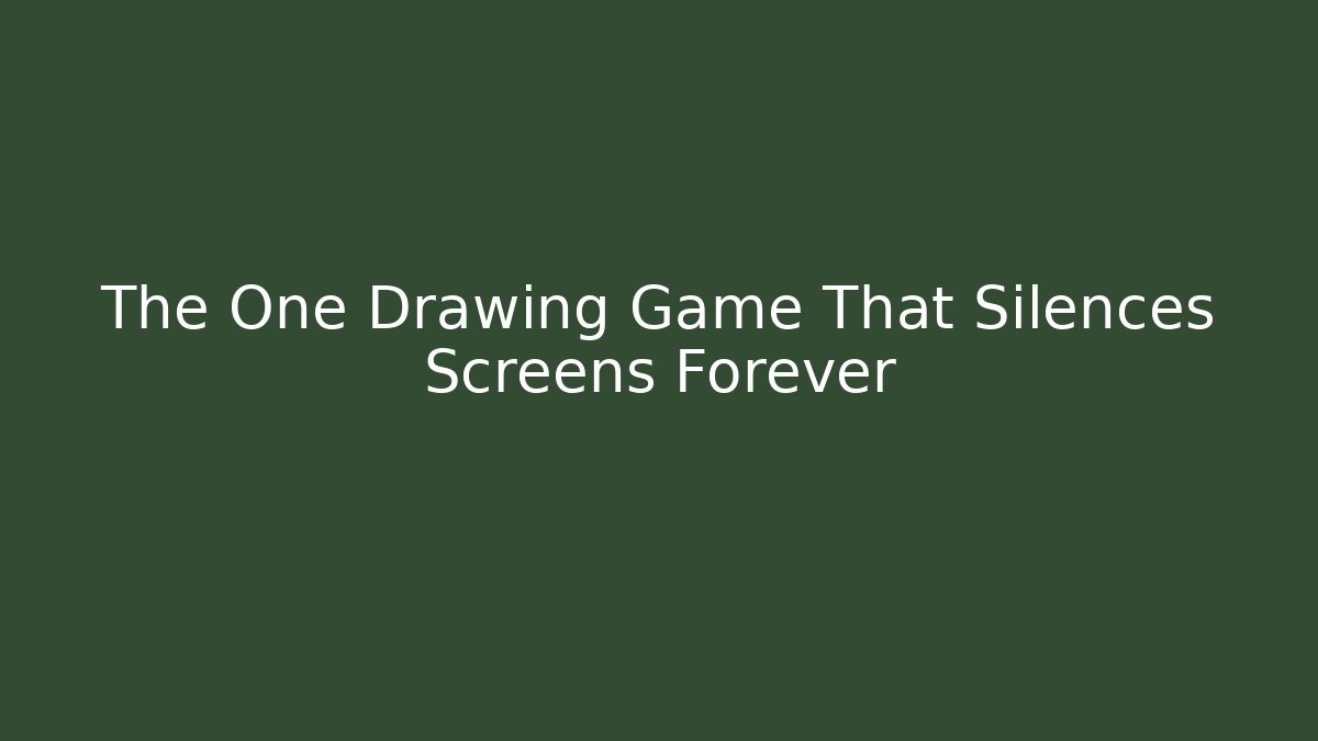 The One Drawing Game That Silences Screens Forever