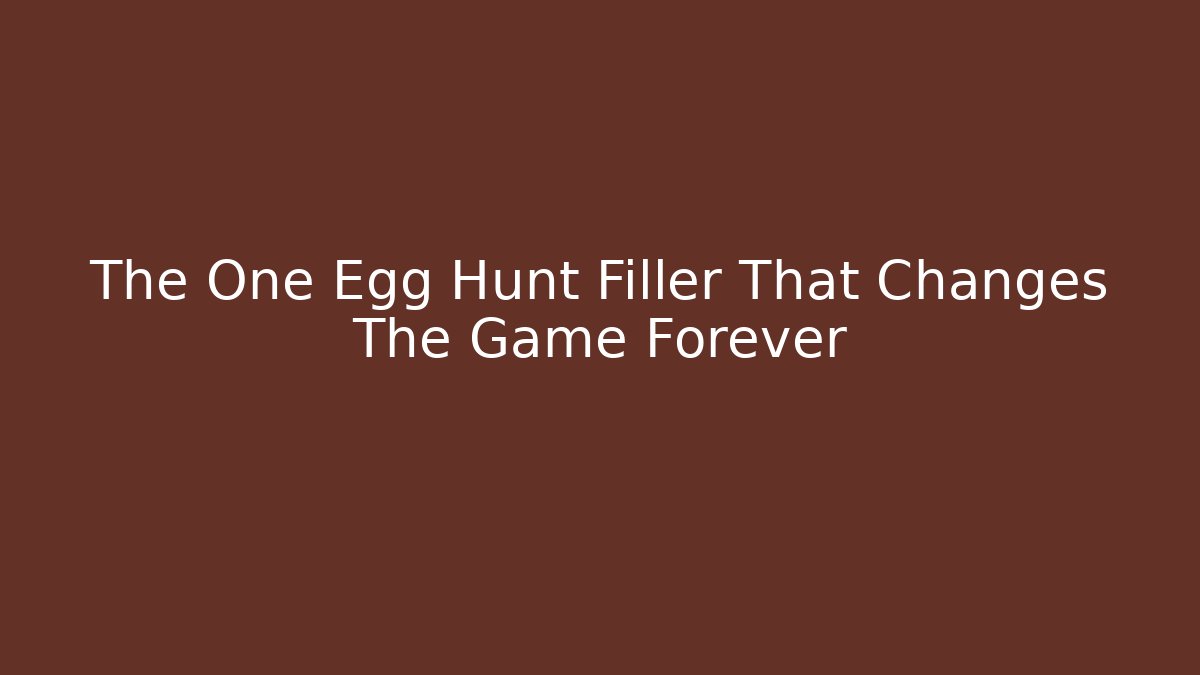 The One Egg Hunt Filler That Changes The Game Forever - Critter Realm