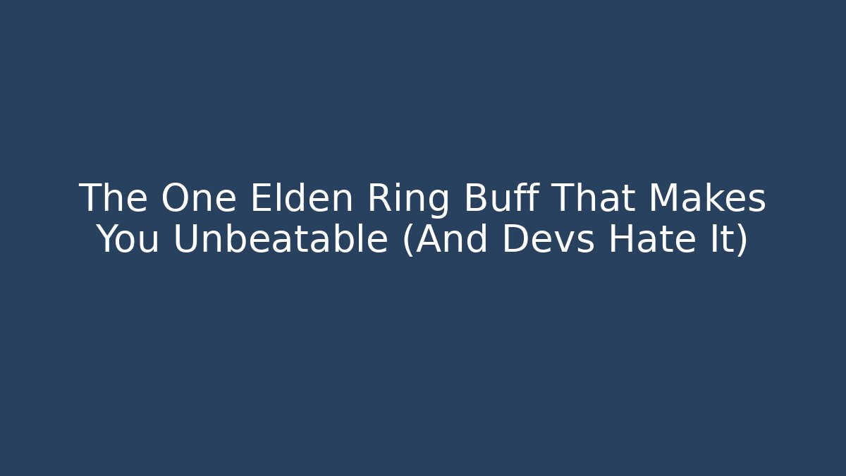 The One Elden Ring Buff That Makes You Unbeatable (And Devs Hate It) - Critter Realm