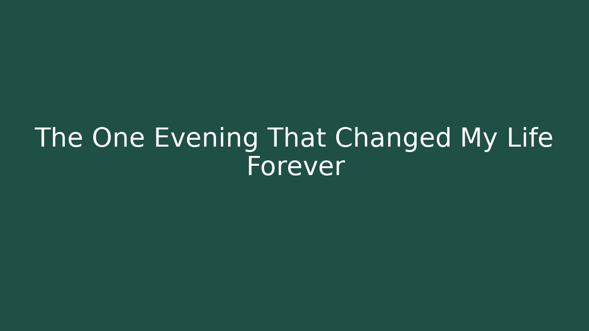 The One Evening That Changed My Life Forever - Critter Realm