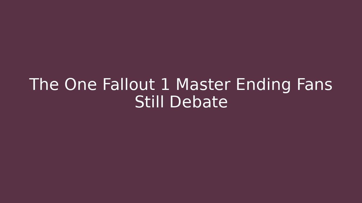 The One Fallout 1 Master Ending Fans Still Debate