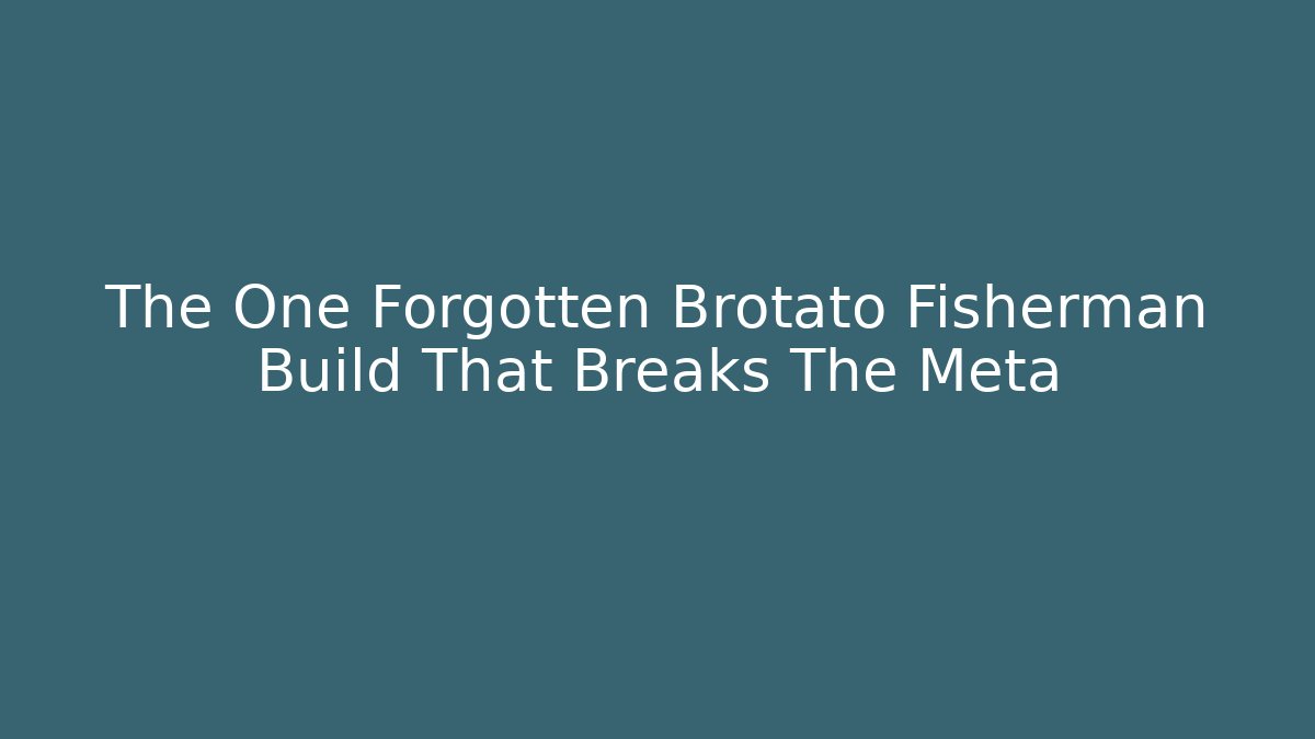 The One Forgotten Brotato Fisherman Build That Breaks The Meta
