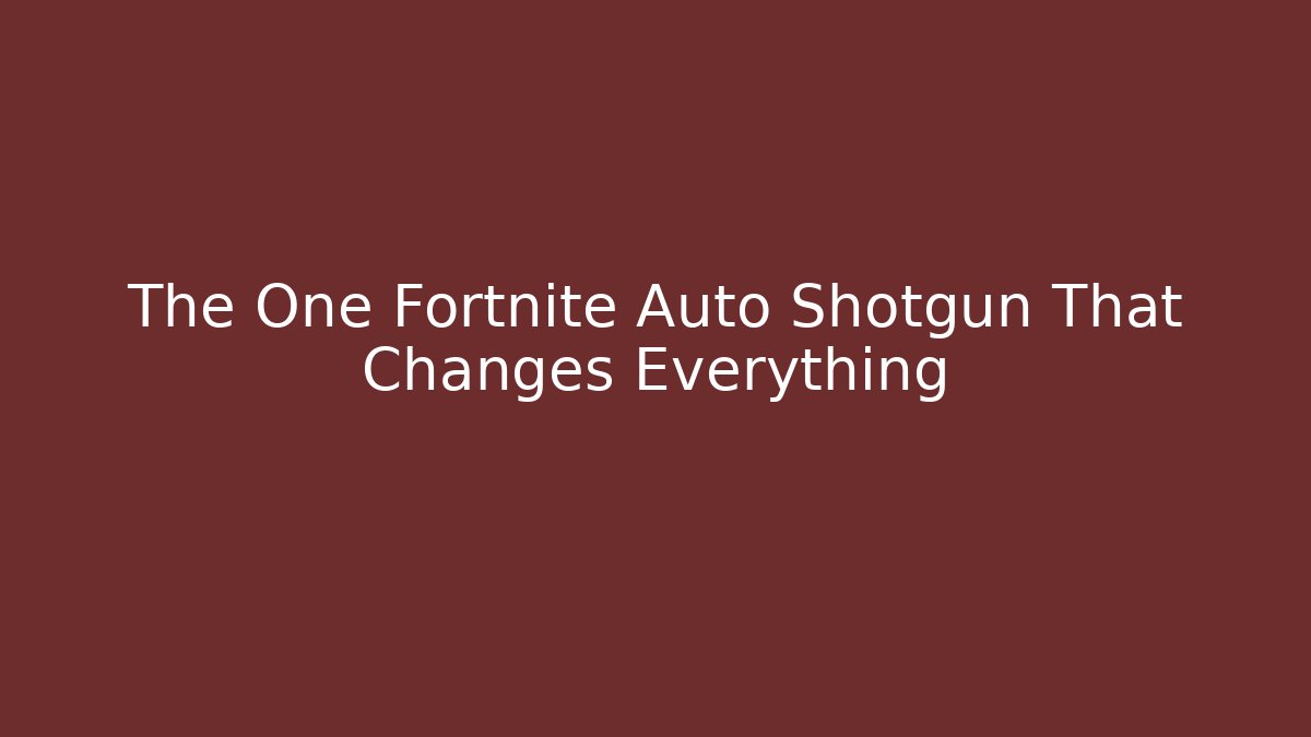 The One Fortnite Auto Shotgun That Changes Everything