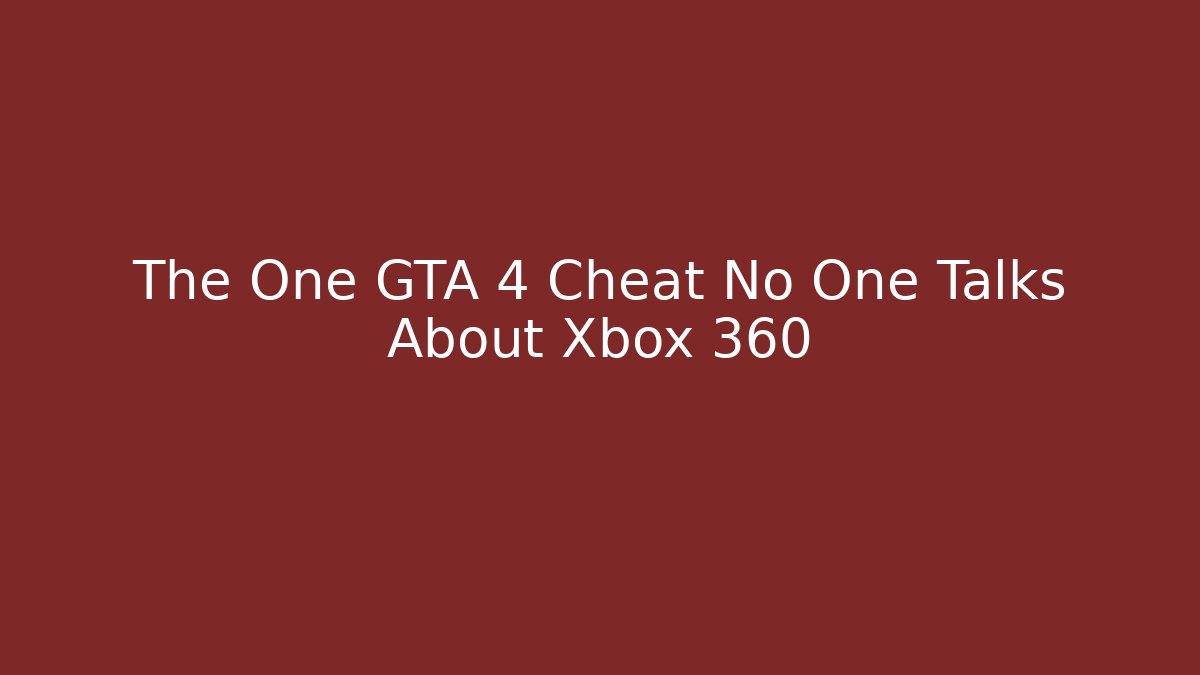The One GTA 4 Cheat No One Talks About Xbox 360