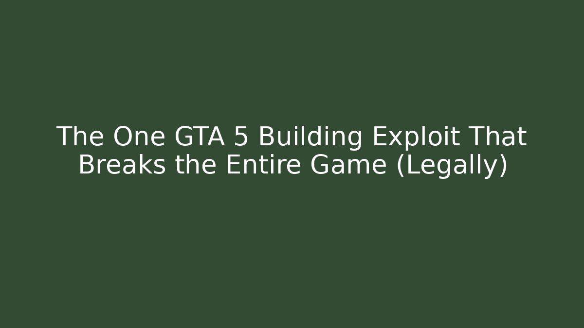 The One GTA 5 Building Exploit That Breaks the Entire Game (Legally)