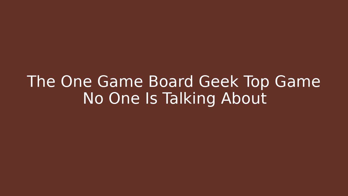 The One Game Board Geek Top Game No One Is Talking About - Critter Realm