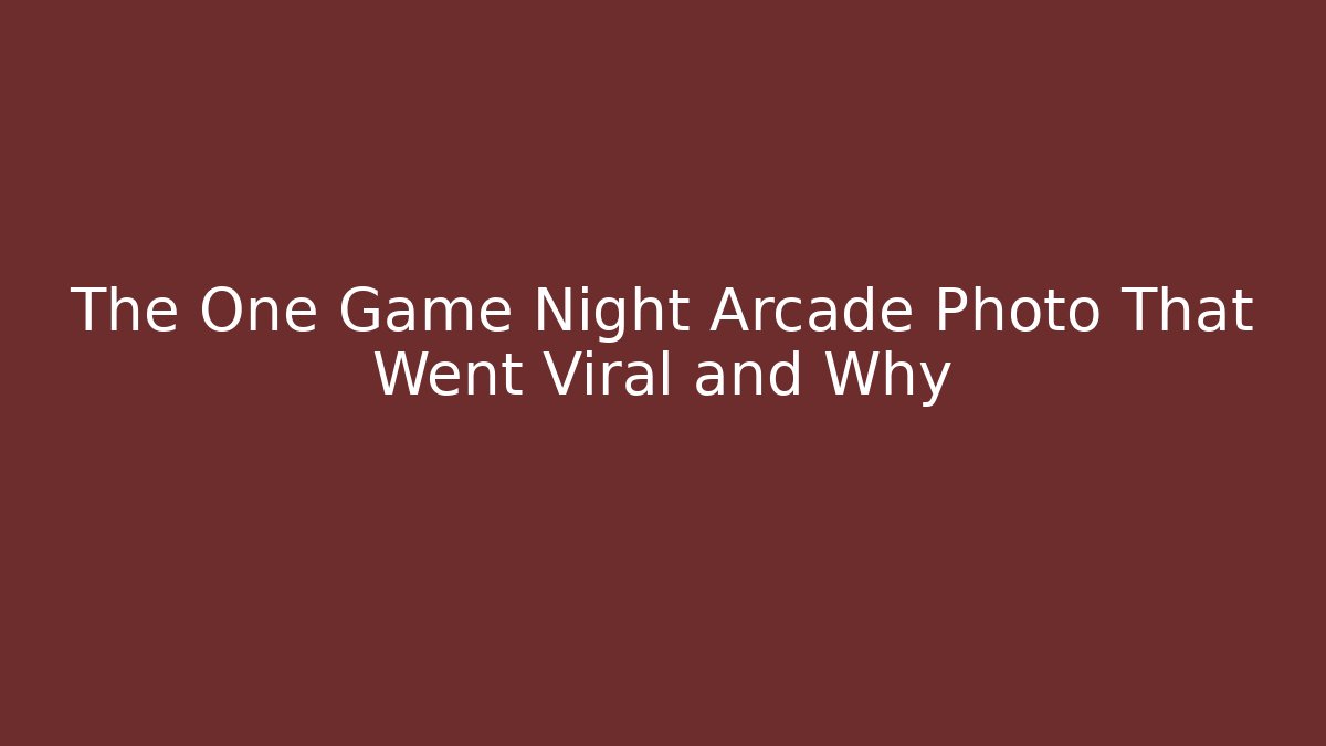 The One Game Night Arcade Photo That Went Viral and Why