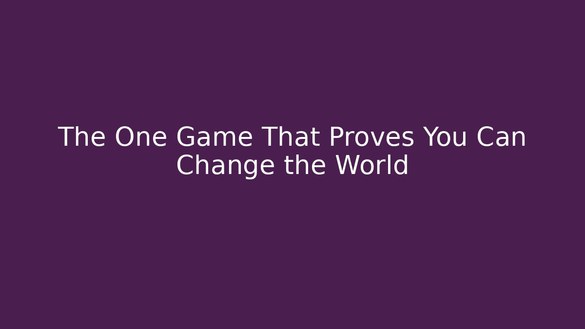 The One Game That Proves You Can Change the World - Critter Realm