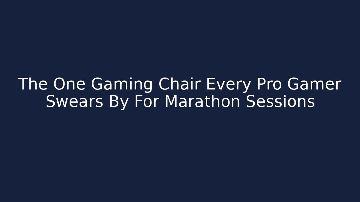 The One Gaming Chair Every Pro Gamer Swears By For Marathon Sessions