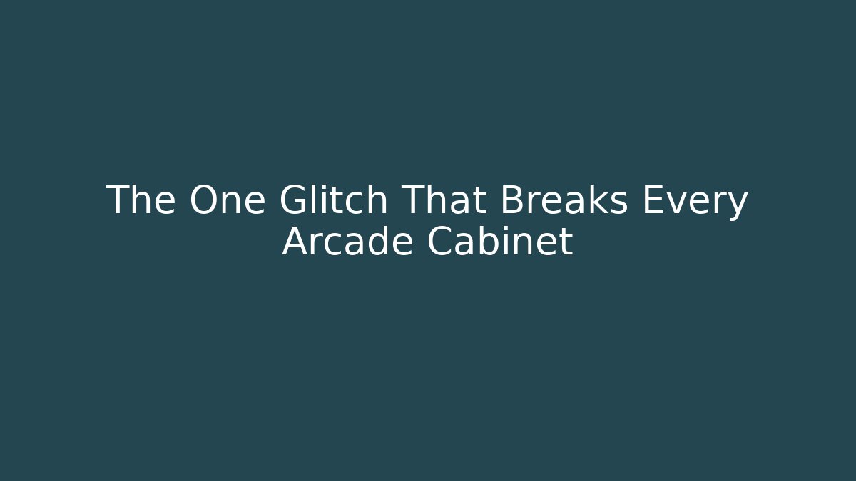 The One Glitch That Breaks Every Arcade Cabinet