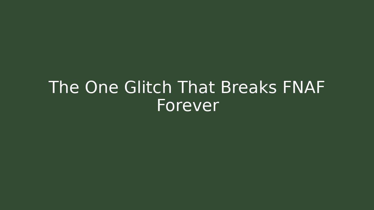 The One Glitch That Breaks FNAF Forever - Critter Realm