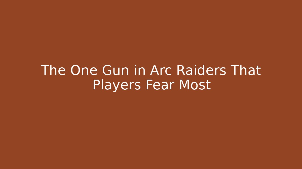 The One Gun in Arc Raiders That Players Fear Most