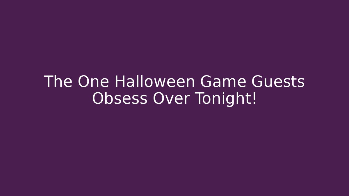 The One Halloween Game Guests Obsess Over Tonight!