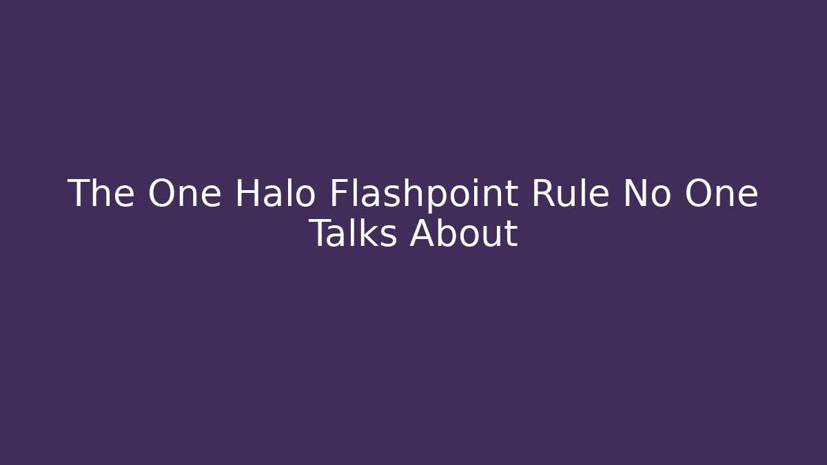 The One Halo Flashpoint Rule No One Talks About