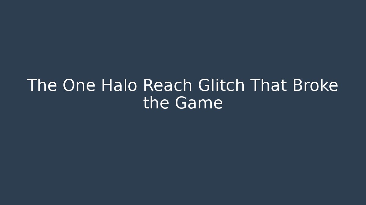 The One Halo Reach Glitch That Broke the Game - Critter Realm