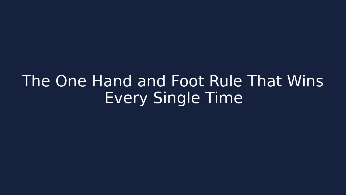 The One Hand and Foot Rule That Wins Every Single Time - Critter Realm