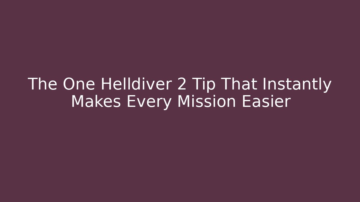 The One Helldiver 2 Tip That Instantly Makes Every Mission Easier - Critter Realm