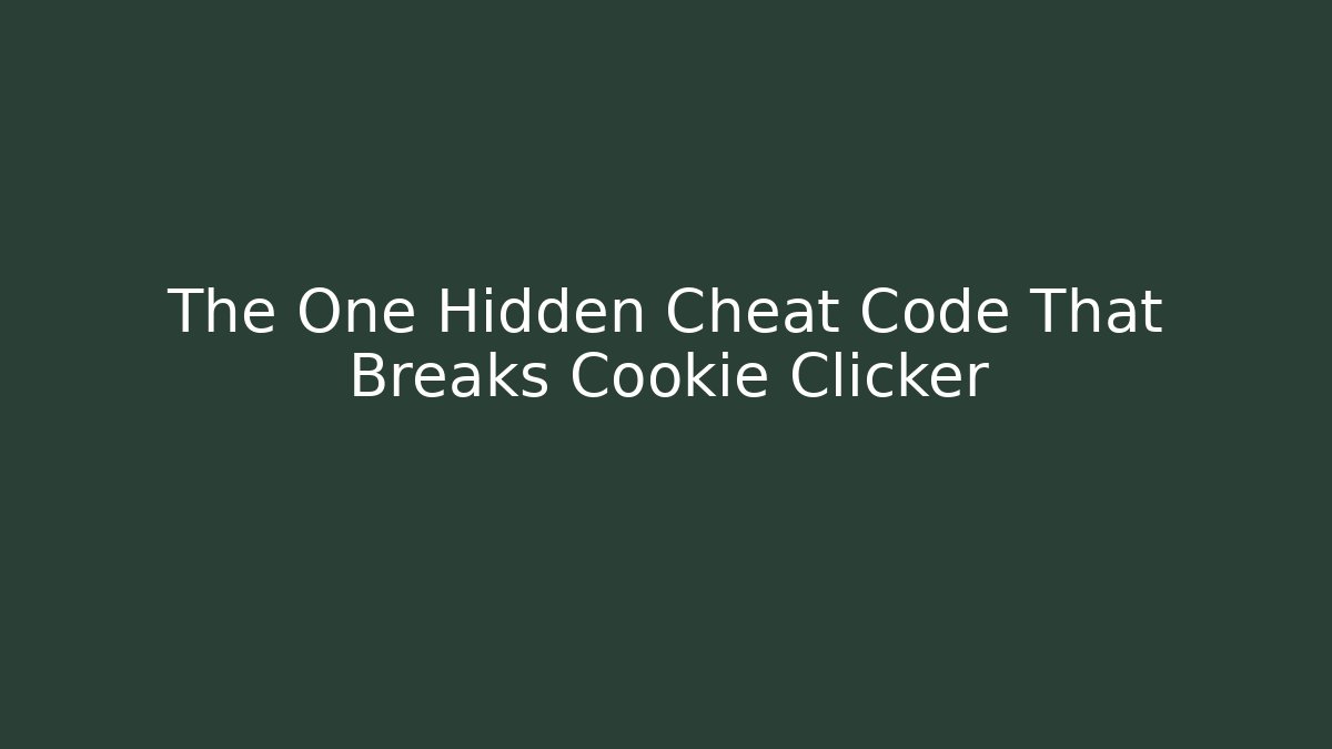 The One Hidden Cheat Code That Breaks Cookie Clicker